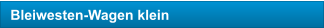 Bleiwesten-Wagen klein